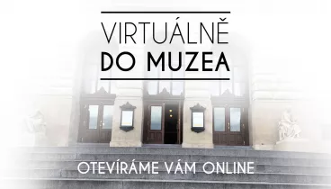 Národní muzeum zůstává v kontaktu se svými návštěvníky a otevírá veřejnosti své výstavy online