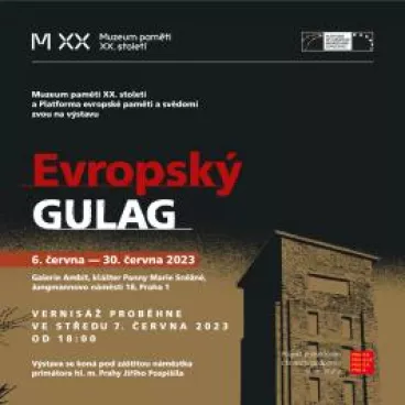 Výstava Evropský gulag připomene Pražanům historii východoevropských táborů otrockých prací