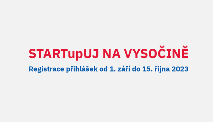 Třetí ročník soutěže STARTupUJ NA VYSOČINĚ se blíží