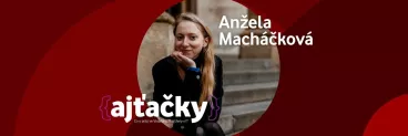 {ajťačky}: Anžela Macháčková