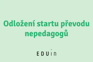 Odložením startu převodu nepedagogů má MŠMT šanci dokázat, že mu nejde jen o skrytou sanaci rozpočtu